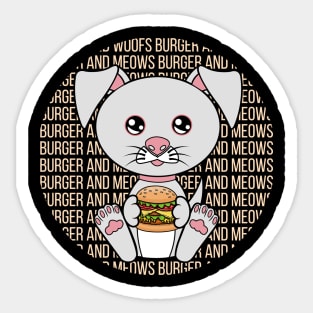 All I Need is burger and dogs, burger and dogs, burger and dogs lover Sticker